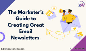The Marketer’s Guide to Creating Great Email Newsletters