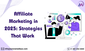 Affiliate Marketing in 2025: Strategies That Work 