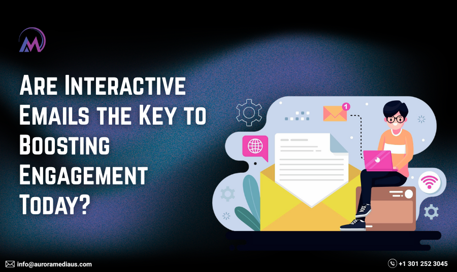 Are Interactive Emails the Key to Boosting Engagement Today