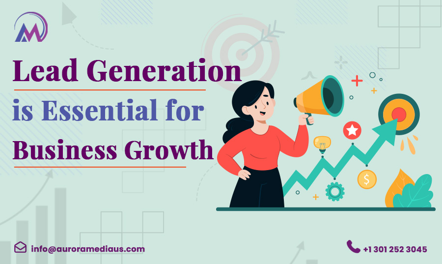 Lead Generation is Essential for Business Growth